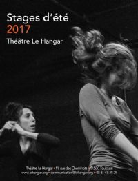 Stages d'été 2017 // Théâtre Le Hangar. Du 13 juillet au 9 septembre 2017 à Toulouse. Haute-Garonne. 